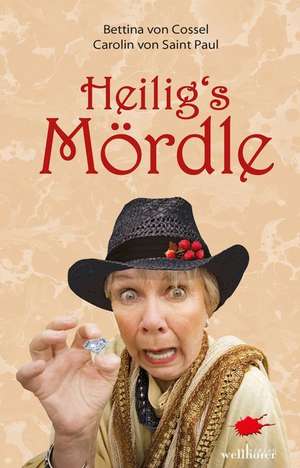Heilig's Mördle de Bettina von Cossel