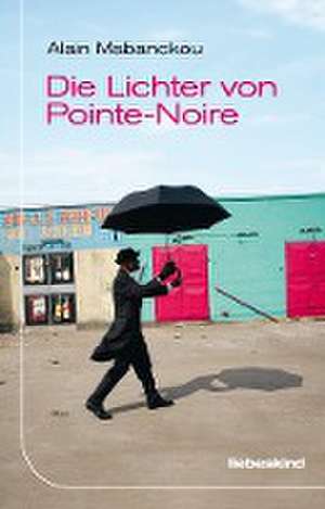 Die Lichter von Pointe-Noire de Alain Mabanckou