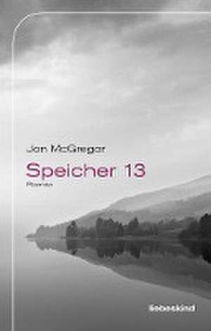 Speicher 13 de Jon McGregor