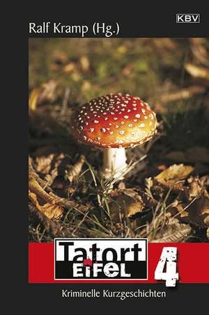 Tatort Eifel 4 de Ralf Kramp