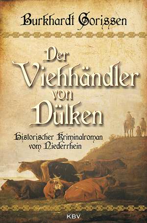 Der Viehhändler von Dülken de Burkhardt Gorissen