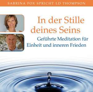 In der Stille deines Seins. Geführte Meditation für Einheit und inneren Frieden de Sabrina Fox