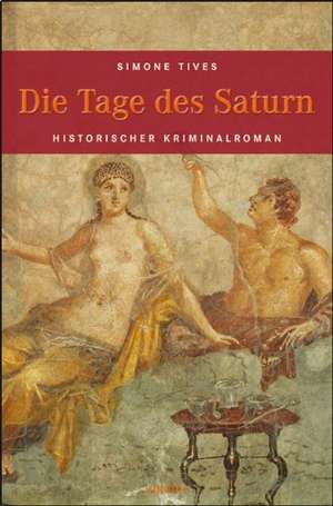 Die Tage des Saturn de Simone Tives