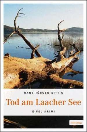 Tod am Laacher See de Hans Jürgen Sittig