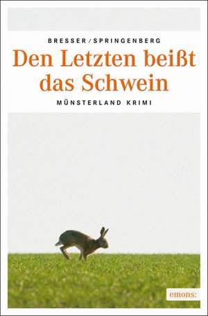 Den Letzten beißt das Schwein de Michael Bresser