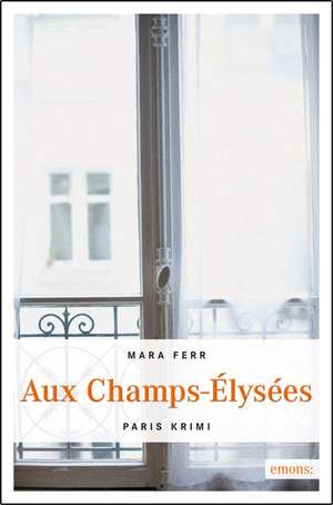 Aux Champs-Élysées de Mara Ferr