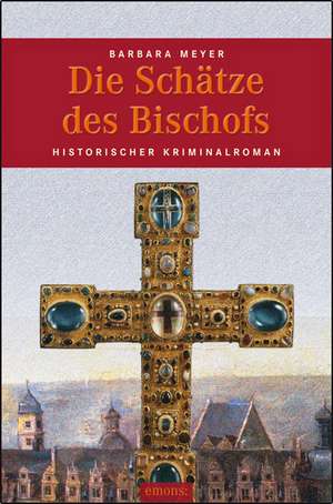 Die Schätze des Bischofs de Barbara Meyer