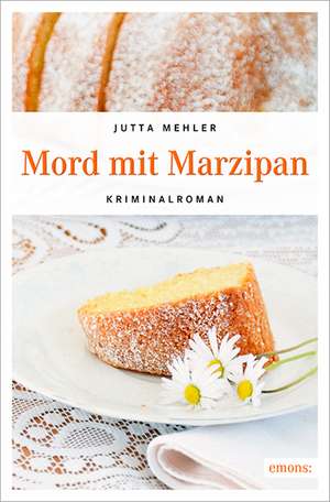 Mord mit Marzipan de Jutta Mehler