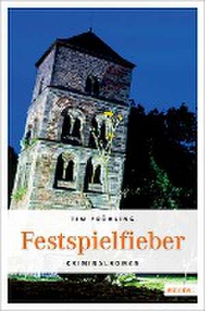 Festspielfieber de Tim Frühling