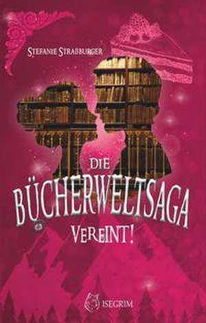 Bücherweltsaga de Stefanie Straßburger