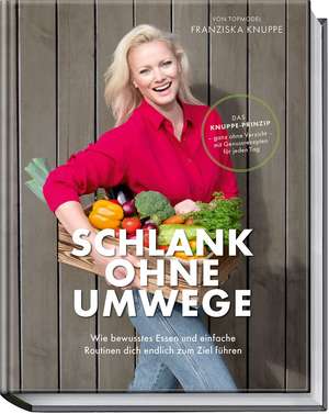 Schlank ohne Umwege de Franziska Knuppe