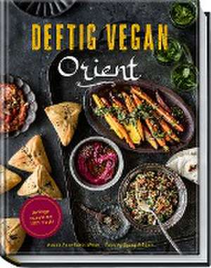 Deftig vegan Orient de Anne-Katrin Weber