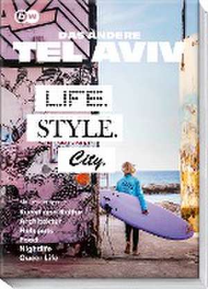 Das andere Tel Aviv - Life. Style. City. de Shani Rozanes