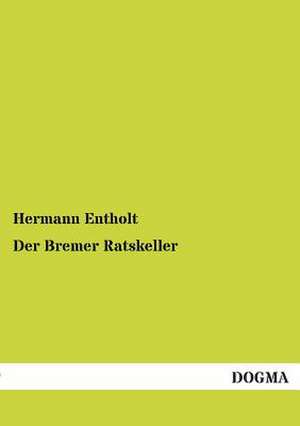 Der Bremer Ratskeller de Hermann Entholt