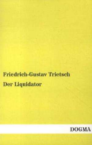 Der Liquidator de Friedrich-Gustav Trietsch