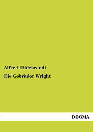 Die Gebrüder Wright de Alfred Hildebrandt