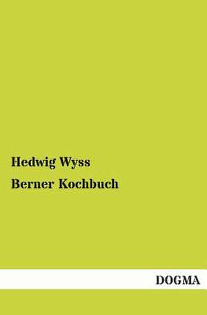 Berner Kochbuch de Hedwig Wyss