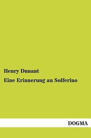 Eine Erinnerung an Solferino de Henry Dunant