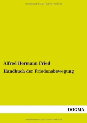 Handbuch der Friedensbewegung de Alfred Hermann Fried