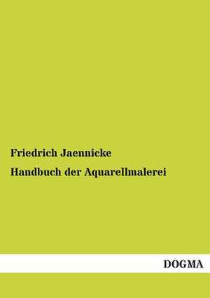 Handbuch der Aquarellmalerei de Friedrich Jaennicke