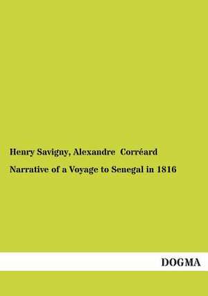 Narrative of a Voyage to Senegal in 1816 de Henry Savigny