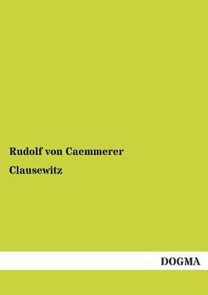 Caemmerer, R: Clausewitz