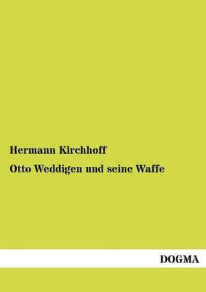 Otto Weddigen und seine Waffe de Hermann Kirchhoff