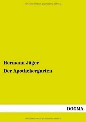 Der Apothekergarten de Hermann Jäger