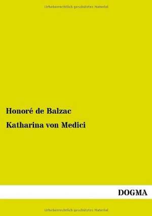 Katharina von Medici de Honoré de Balzac