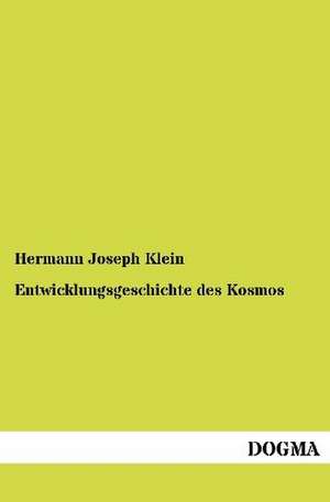 Entwicklungsgeschichte des Kosmos de Hermann Joseph Klein