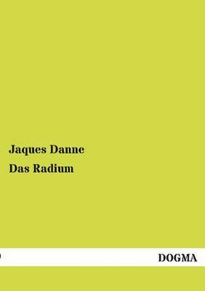 Das Radium de Jaques Danne