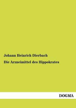 Die Arzneimittel des Hippokrates de Johann Heinrich Dierbach