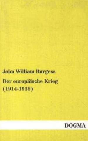 Der europäische Krieg (1914-1918) de John William Burgess