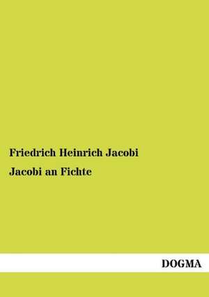 Jacobi an Fichte de Friedrich Heinrich Jacobi