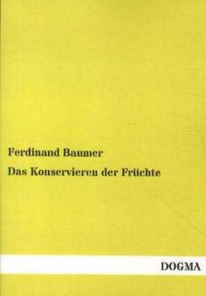 Das Konservieren der Früchte de Ferdinand Baumer