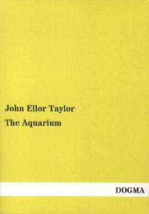 The Aquarium de John Ellor Taylor