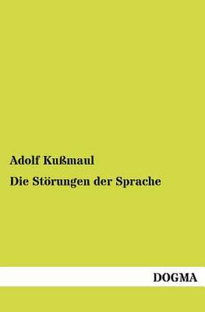 Die Störungen der Sprache de Adolf Kußmaul