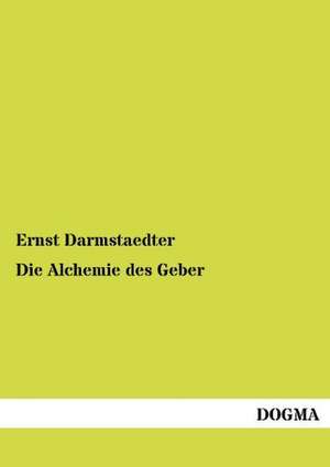 Die Alchemie des Geber de Ernst Darmstaedter