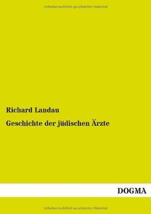 Geschichte der jüdischen Ärzte de Richard Landau