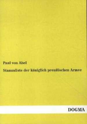 Stammliste der königlich preußischen Armee de Paul Von Abel