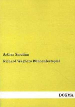 Richard Wagners Bühnenfestspiel de Arthur Smolian