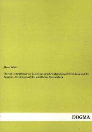 Über die Detarifierung von Zucker zur Ausfuhr auf deutschen Eisenbahnen und die Ausnahme-Tarifierung auf den preußischen Staatsbahnen de Albert Schulz
