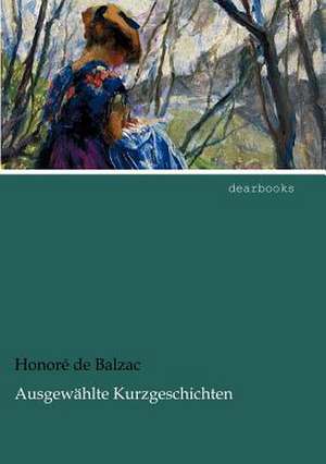 Ausgewählte Kurzgeschichten de Honoré de Balzac