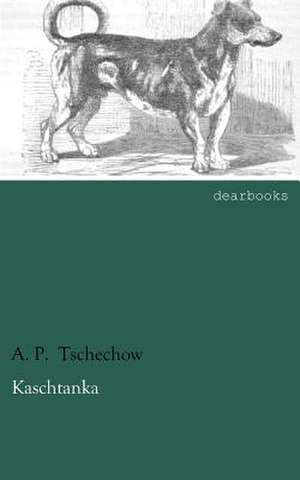 Kaschtanka de A. P. Tschechow