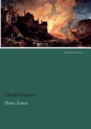 Harte Zeiten de Charles Dickens