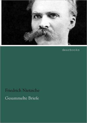 Gesammelte Briefe 4 de Friedrich Nietzsche