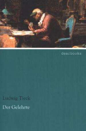 Der Gelehrte de Ludwig Tieck