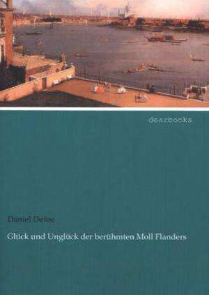 Glück und Unglück der berühmten Moll Flanders de Daniel Defoe