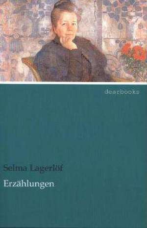 Erzählungen de Selma Lagerlöf