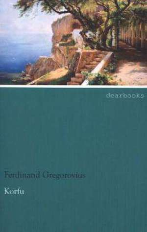 Korfu de Ferdinand Gregorovius